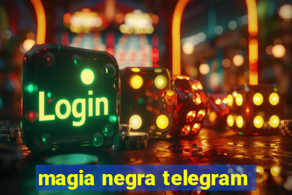 magia negra telegram